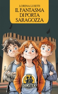 Immagine copertina libro Il fantasma di Porta Saragozza