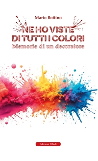 Immagine copertina libro Ne ho viste di tutti i colori. Memorie di un decoratore