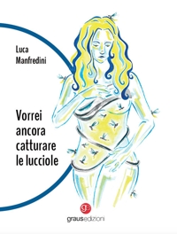Immagine copertina libro Vorrei ancora catturare le lucciole