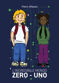 Immagine copertina libro L'incredibile mondo Zero - Uno
