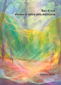 Immagine copertina libro Baci di luce sfiorano le labbra della malinconia