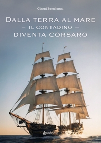 Immagine copertina libro Dalla terra al mare. Il contadino diventa corsaro