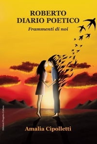 Immagine copertina libro Roberto. Diario poetico. Frammenti di noi