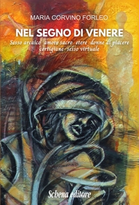 Immagine copertina libro Nel segno di Venere. Sesso arcaico, amore sacro, etere, donne di piacere, cortigiane, sesso virtuale