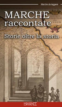 Immagine copertina libro Marche raccontate. Storie oltre la storia