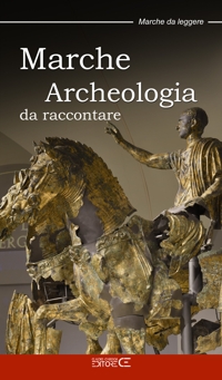 Immagine copertina libro Marche. Archeologia da raccontare