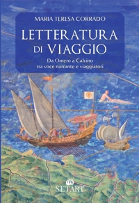 Immagine copertina libro Letteratura di viaggio. Da Omero a Calvino, tra voce narrante e viaggiatori