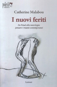 Immagine copertina libro I nuovi feriti. Da Freud alla neurologia: pensare i traumi contemporanei