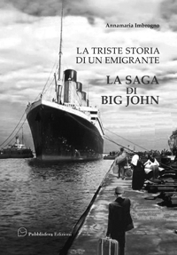 Immagine copertina libro La triste storia di un emigrante. La saga di Big John