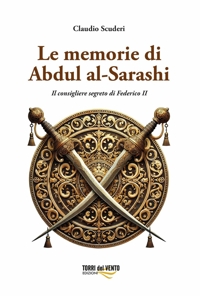 Immagine copertina libro Le memorie di Abdul al-Sarashi. Il consigliere segreto di Federico II