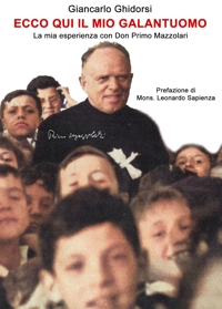 Immagine copertina libro Ecco qui il mio galantuomo. La mia esperienza con Don Primo Mazzolari