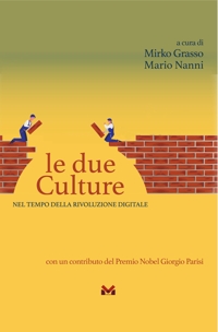 Immagine copertina libro Le due Culture. Nel tempo della rivoluzione digitale