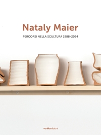 Immagine copertina libro Nataly Maier. Percorsi nella scultura 1988-2024. Ediz. italiana e inglese