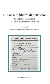 Immagine copertina libro «Un'oasi di libertà di pensiero». Gianfranco de Bosio e s suoi maestri (1937-1946)