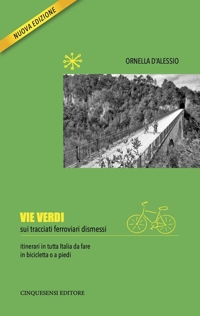 Immagine copertina libro Vie verdi. Sui tracciati ferroviari dismessi. Ediz. illustrata