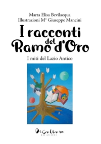 Immagine copertina libro I racconti del ramo d'oro. I miti del Lazio antico
