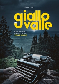 Immagine copertina libro Giallovalle. Racconti gialli ambientati in Valle Maira