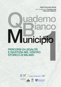 Immagine copertina libro Quaderno Bianco Municipio 1. Percorsi di legalità e giustizia nel centro storico di Milano