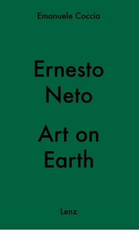 Immagine copertina libro Ernesto Neto. Art on Earth