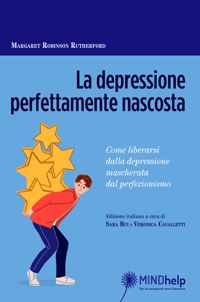 Immagine copertina libro La depressione perfettamente nascosta. Come liberarsi dalla depressione mascherata dal perfezionismo