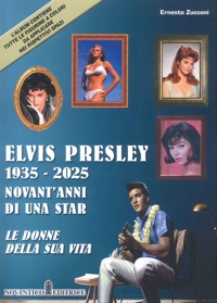 Immagine copertina libro Elvis presley 1935-2025 novant'anni di una star. Le donne della sua vita