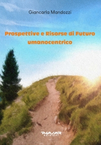 Immagine copertina libro Prospettive e risorse di futuro umanocentrico