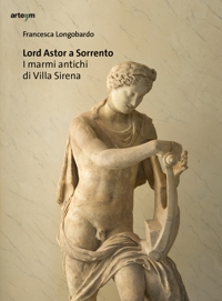 Immagine copertina libro Lord Astor a Sorrento. I marmi antichi di Villa Sirena