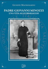 Immagine copertina libro Padre Giovanni Minozzi. Una vita allo sbaraglio