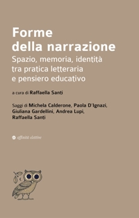 Immagine copertina libro Forme della narrazione. Spazio, memoria, identità tra pratica letteraria e pensiero educativo