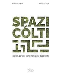 Immagine copertina libro Spazi cólti. Giardini, parchi e piante nella storia d'Occidente. Ediz. multilingue