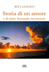 Immagine copertina libro Storia di un amore e di tante domande inconsuete. Ediz. integrale