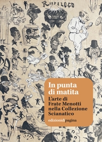 Immagine copertina libro In punta di matita. L'arte di Frate Menotti nella Collezione Scianatico