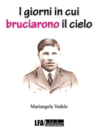 Immagine copertina libro I giorni in cui bruciarono il cielo