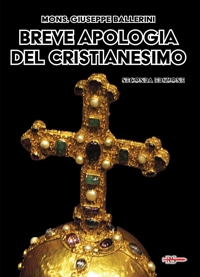 Immagine copertina libro Breve apologia del cristianesimo. Contro gli increduli dei nostri giorni