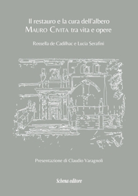 Immagine copertina libro Il restauro e la cura dell'albero. Mauro Civita tra vita e opere