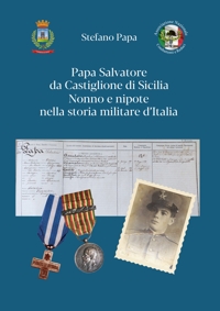 Immagine copertina libro Papa Salvatore da Castiglione di Sicilia. Nonno e nipote nella storia militare d'Italia