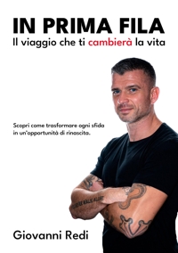 Immagine copertina libro In prima fila. Il viaggio che ti cambierà la vita. Scopri come trasformare ogni sfida in un’opportunità di rinascita