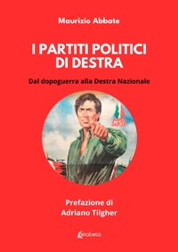 Immagine copertina libro I partiti politici di destra. Dal dopoguerra alla Destra Nazionale