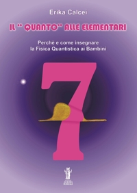 Immagine copertina libro Il quanto alle elementari. Perché e come insegnare la fisica quantistica ai bambini. Ediz. per la scuola