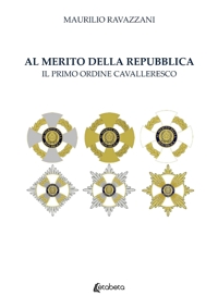 Immagine copertina libro Al merito della Repubblica. Il primo ordine cavalleresco