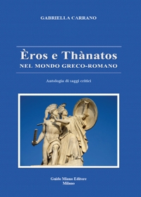 Immagine copertina libro Èros e Thànatos nel mondo greco-romano. Antologia di saggi critici