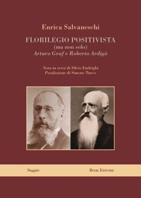 Immagine copertina libro Florilegio positivista (ma non solo) Arturo Graf e Roberto Ardigò