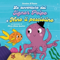 Immagine copertina libro Le avventure del signor Polpo e Nino il pesciolino. Ediz. illustrata