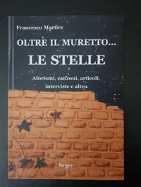 Immagine copertina libro Oltre il muretto... le stelle. Aforismi, canzoni, articoli, interviste e altro