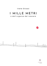 Immagine copertina libro I mille metri o dell’urgenza del nascere
