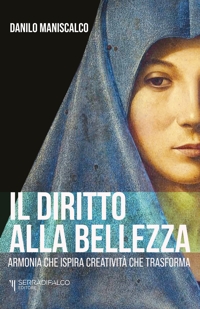 Immagine copertina libro Il diritto alla bellezza. Armonia che ispira creatività che trasforma
