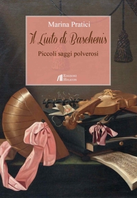 Immagine copertina libro Il liuto di Baschenis. Piccoli saggi polverosi