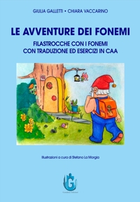 Immagine copertina libro Le avventure dei fonemi. Filastrocche con i fonemi con traduzione ed esercizi in CAA. Ediz. illustrata