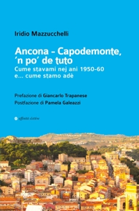 Immagine copertina libro Ancona-Capodemonte, 'n po' de tuto. Cume stavami nej ani 1950-60 e… cume stamo adè