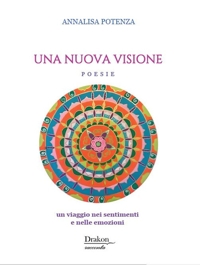 Immagine copertina libro Una nuova visione. Un viaggio nei sentimenti e nelle emozioni